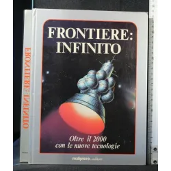 FRONTIERE: INFINITO OLTRE IL 2000 CON LE NUOVE TECNOLOGIE