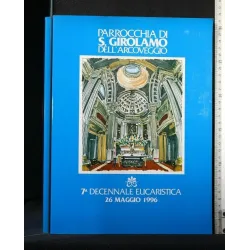 PARROCCHIA DI S. GIROLAMO DELL'ARCOVEGGIO 7 DECENNALE