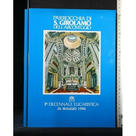 PARROCCHIA DI S. GIROLAMO DELL'ARCOVEGGIO 7 DECENNALE