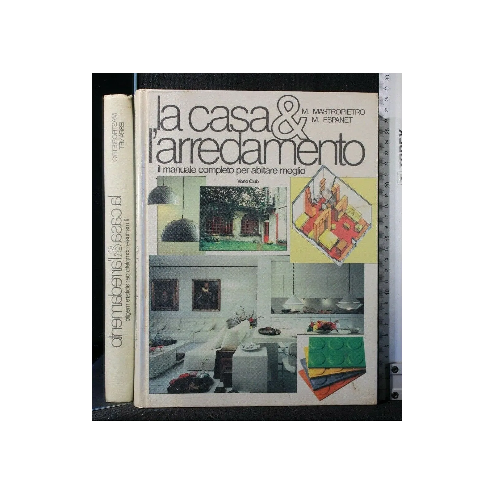 LA CASA & L'ARREDAMENTO IL MANUALE COMPLETO PER ABITARE MEGLIO