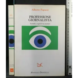 PROFESSIONE GIORNALISTA TECNICHE E REGOLE DI UN MESTIERE