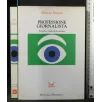 PROFESSIONE GIORNALISTA TECNICHE E REGOLE DI UN MESTIERE