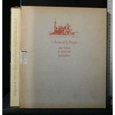 S. MARIA DEL SUFFRAGIO UNA CHIESA, UN QUARTIERE, LA SUA GENTE
