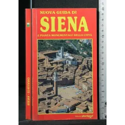 NUOVA GUIDA DI SIENA E PIANTA MONUMENTALE DELLA CITTA'