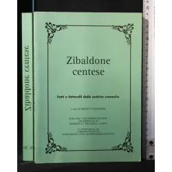 ZIBALDONE CENTESE FATTI E FATTARELLI DALLE ANTICHE CRONACHE