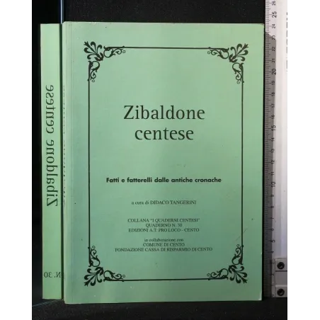ZIBALDONE CENTESE FATTI E FATTARELLI DALLE ANTICHE CRONACHE