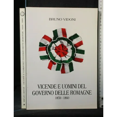 VICENDE E UOMINI DEL GOVERNO DELLE ROMAGNE 1859-1860