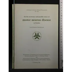 ON THE OCCURRENCE AND POSSIBLE CAUSES OF MOTOR NEURON DISEASE IN
