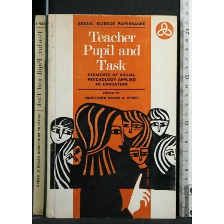 TEACHER PUPIL AND TASK ELEMENTS OF SOCIAL PSYCHOLOGY APPLIED TO