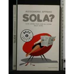 SOLA? COME VIVERE FELICI CON GLI UOMINI. DELLE ALTRE
