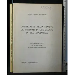 CONTRIBUTI ALLO STUDIO DEI DISTURBI DI LINGUAGGIO IN ETA'