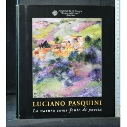 LUCIANO PASQUINI LA NATURA COME FONTE DI POESIA