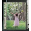 LA VITA DI SETA