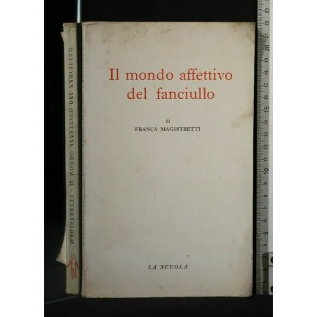 IL MONDO AFFETTIVO DEL FANCIULLO