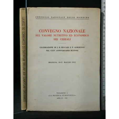 CONVEGNO NAZIONALE SUL VALORE NUTRITIVO ED ECONOMICO DEI CEREALI