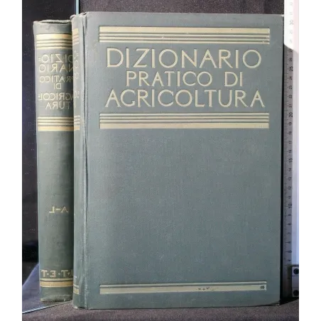 DIZIONARIO PRATICO DI AGRICOLTURA GIARDINAGGIO E INDUSTRIE AGRI