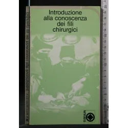 INTRODUZIONE ALLA CONOSCENZA DEI FILI CHIRURGICI