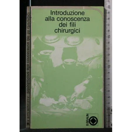INTRODUZIONE ALLA CONOSCENZA DEI FILI CHIRURGICI