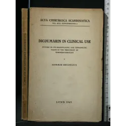 DICOUMARIN IN CLINICAL USE ACTA CHIRURGICA SCANDINAVICA VOL.