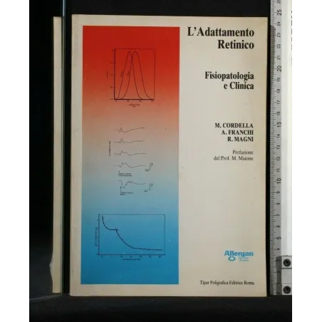 L'ADATTAMENTO RETINICO FISIOPATIA E CLINICA