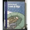 I CANI DI RIGA