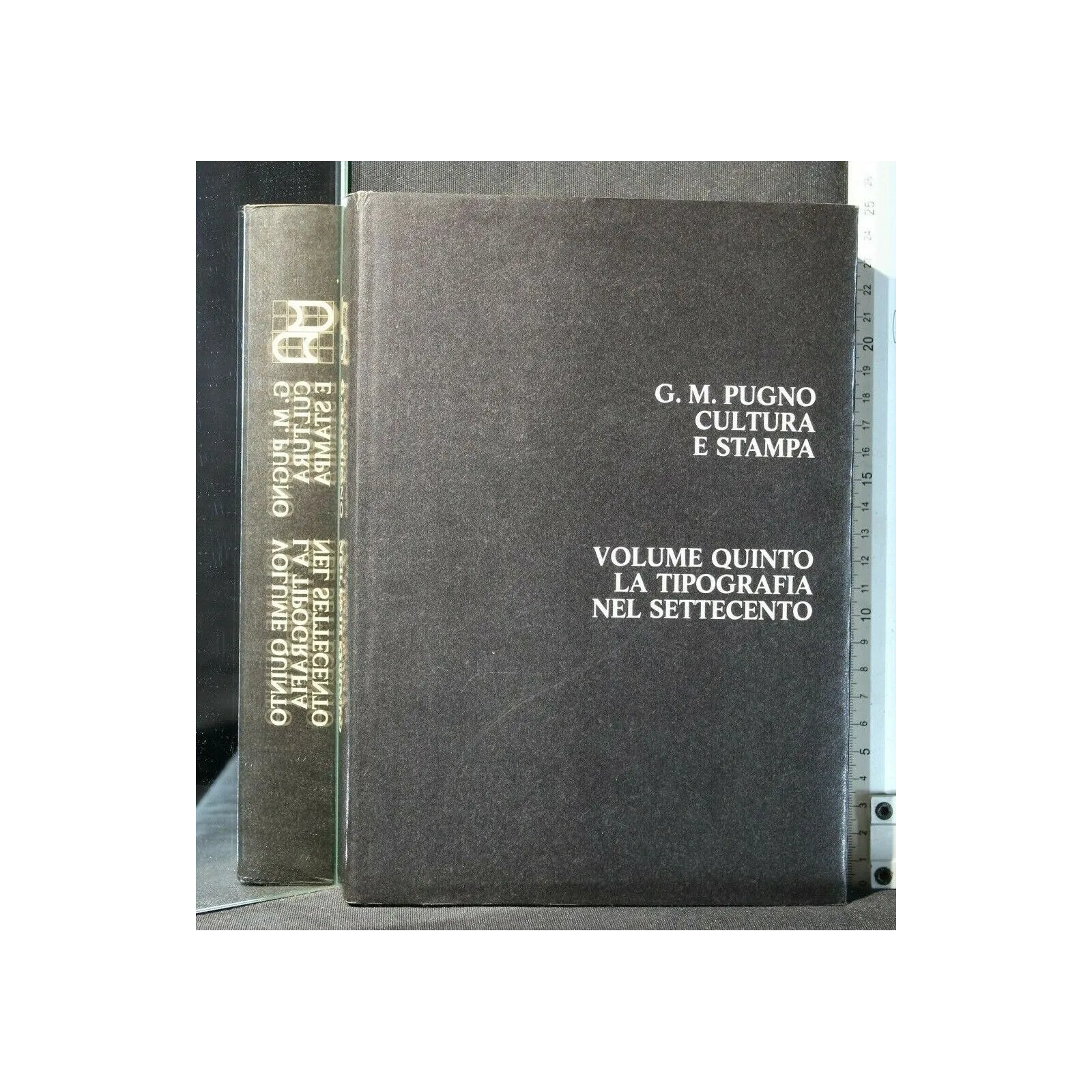 CULTURA E STAMPA. LA TIPOGRAFIA NEL SETTECENTO. Vol 5. Pugno._x000D_