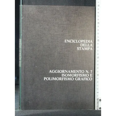 ENCICLOPEDIA DELLA STAMPA AGGIORNAMENTO N 7 ISOMORFISMO E POLIM