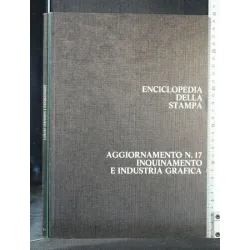 ENCICLOPEDIA DELLA STAMPA AGGIORNAMENTO N 17 INQUINAMENTO E IND