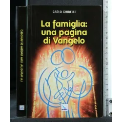 LA FAMIGLIA: UNA PAGINA DI VANGELO