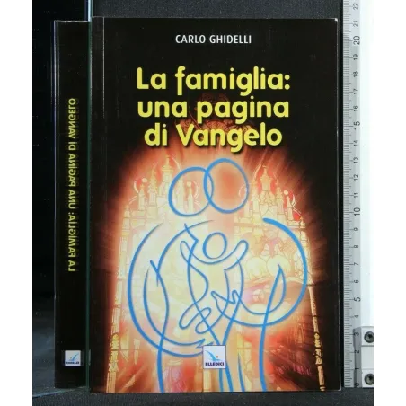 LA FAMIGLIA: UNA PAGINA DI VANGELO