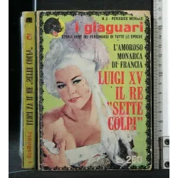 LUIGI XV IL RE SETTE COLPI