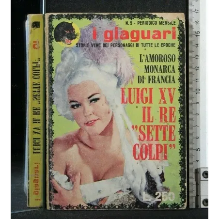 LUIGI XV IL RE SETTE COLPI