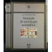 MANUALE DI SOCIOLOGIA SCIENTIFICA