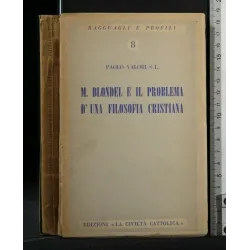 M. BLONDEL E IL PROBLEMA D'UNA FILOSOFIA CRISTIANA