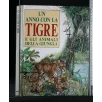 UN ANNO CON LA TIGRE E GLI ANIMALI DELLA GIUNGLA