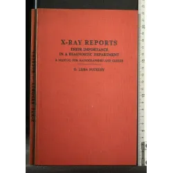 X-RAY REPORTS THEIR IMPORTANCE IN A DIAGNOSTIC DEPARTMENT