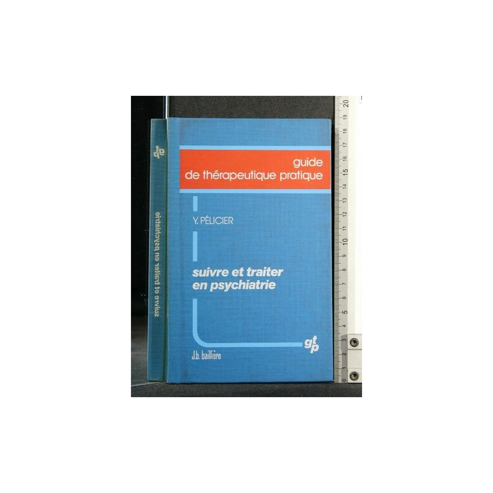 GUIDE DE THERAPEUTIQUE PRATIQUE SUIVRE ET TRAITER EN PSYCHIATRIE