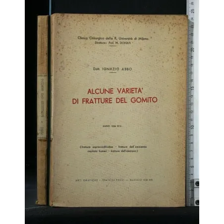 ALCUNE VARIETA' DI FRATTURE DEL GOMITO ANNO 1936