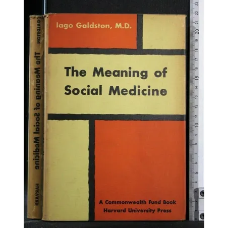 THE MEANING OF SOCIAL MEDICINE