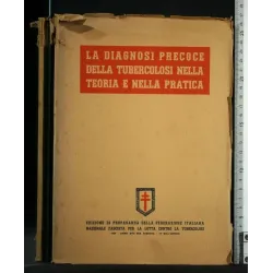 LA DIAGNOSI PRECOCE DELLA TUBERCOLOSI NELLA TEORIA E NELLA