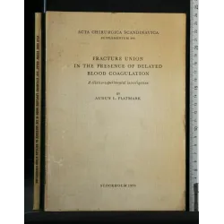FRACTURE UNION IN THE PRESENCE OF DELAYED BLOOD COAGULATION A