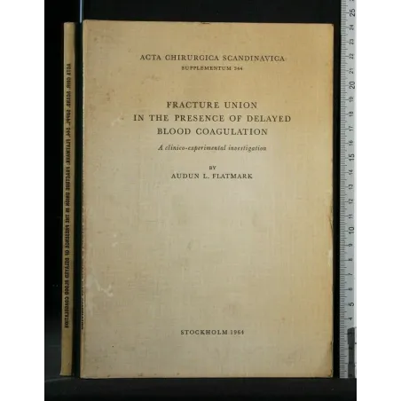 FRACTURE UNION IN THE PRESENCE OF DELAYED BLOOD COAGULATION A