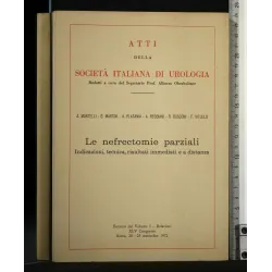 ATTI DELLA SOCIETA' ITALIANA DI UROLOGIA LE NEFRECTOMIE PARZIALI