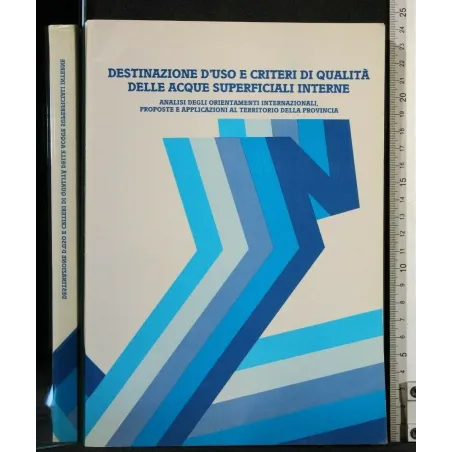 DESTINAZIONE D'USO E CRITERI DI QULITA' DELLE ACQUE SUPERFICIALI