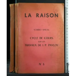 LA RAISON CYCLE DE COURS SUR LES TRAVAUX DE I. P. PAVLOV