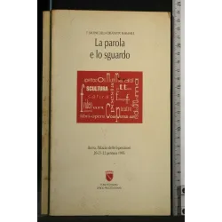 LA PAROLA E LO SGUARDO. PALAZZO DELLE ESPOSIZIONI 20-21-22