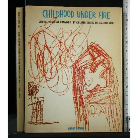 CHILDHOOD UNDER FIRE STORIES, POEMS AND DRAWINGS, BY CHILDREN,