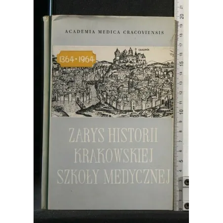 ZARYS HISTORII KRAKOWSKIEJ SZKOLY MEDYCZNEJ