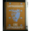 LARYNGOGRAPHY CINE LARYNGOGRAPHY