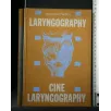 LARYNGOGRAPHY CINE LARYNGOGRAPHY